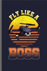 Fly like a Boss