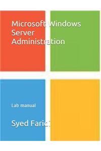 Microsoft Windows Server Administration Lab manual