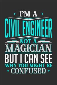 I'm A Civil Engineer Not A Magician But I can See Why You Might Be Confused