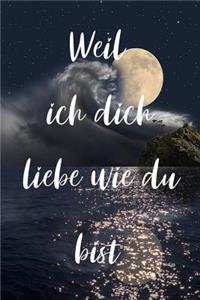 Weil ich dich liebe wie du bist