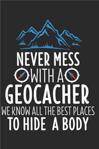 Never Mess With a Geocacher We Know All The Best Places To Hide A Body