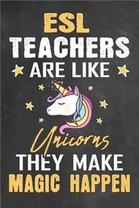 Esl Teachers Are Like Unicorns They Make Magic Happen