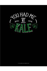 You Had Me At Kale