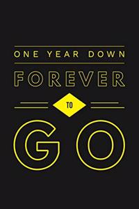 One Year Down Forever To Go