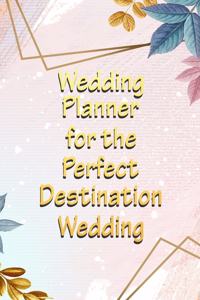 Wedding Planner for the Perfect Destination Wedding