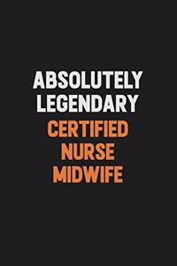 Absolutely Legendary Certified Nurse midwife