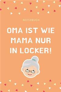 Notizbuch Oma Ist Wie Mama Nur in Locker!