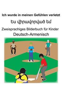 Deutsch-Armenisch Ich wurde in meinen Gefühlen verletzt/Ես վիրավորված եմ Zweisprachiges Bilderbuch für Kinder