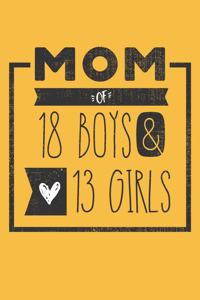 MOM of 18 BOYS & 13 GIRLS: Perfect Notebook / Journal for Mom - 6 x 9 in - 110 blank lined pages