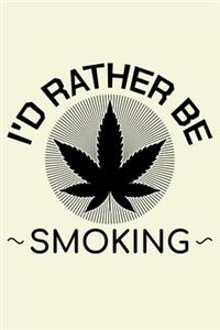 I'd Rather Be Smoking