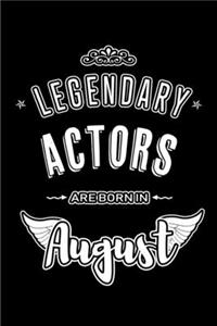 Legendary Actors are born in August