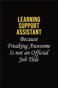Learning Support Assistant Because Freaking Awesome Is Not An Official Job Title