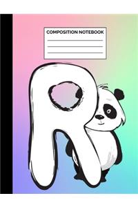 Composition Notebook: Panda Rainbow Monogram Letter R Wide Ruled Lined Note Book - Initial Exercise Book & Journal with Lines for Kids, Teens, Students or Teachers to Wri