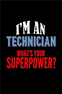 I'm a technician. What's your superpower?