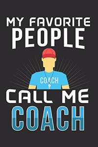 My Favorite People Call Me Coach