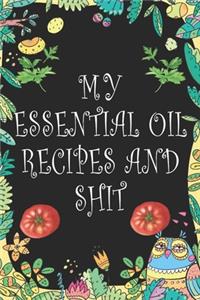 My Essential Oil Recipes and Shit
