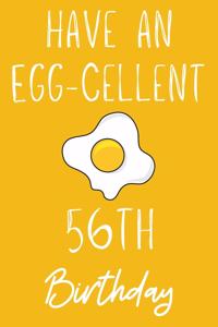 Have An Egg-cellent 56th Birthday