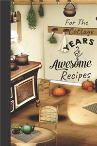 For the Cottage Years of Awesome Recipes