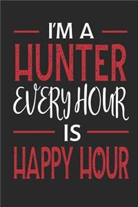 I'm a Hunter Every Hour Is Happy Hour