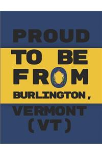 Proud to Be from Burlington, Vermont (Vt)