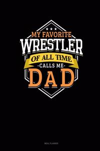 My Favorite Wrestler of All Time Calls Me Dad