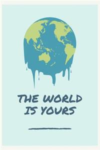 The World Is Yours