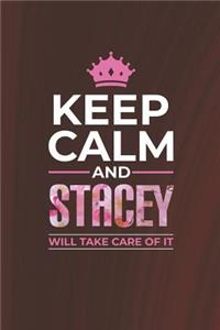 Keep Calm and Stacey Will Take Care of It