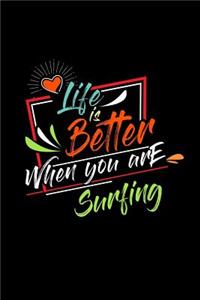 Life Is Better When You Are Surfing