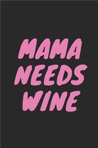 Mama Needs Wine