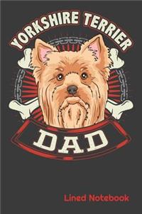 YORKSHIRE TERRIER DAD Lined Notebook