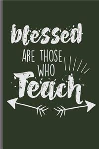 Blessed are those who teach