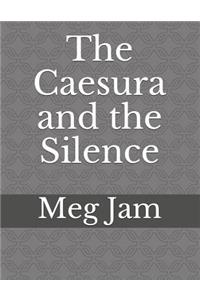 Caesura and the Silence