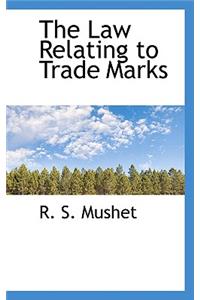 The Law Relating to Trade Marks