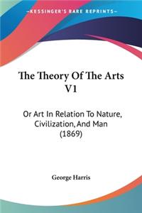 Theory Of The Arts V1