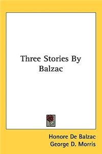 Three Stories By Balzac