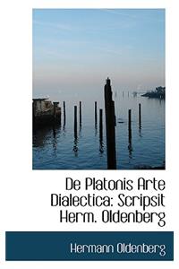 de Platonis Arte Dialectica: Scripsit Herm. Oldenberg