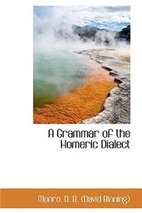 A Grammar of the Homeric Dialect