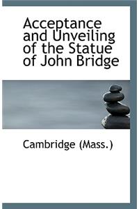 Acceptance and Unveiling of the Statue of John Bridge