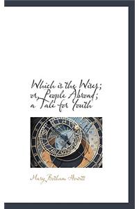 Which Is the Wiser; Or, People Abroad; A Tale for Youth