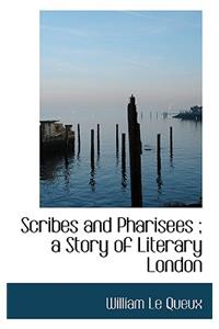 Scribes and Pharisees; A Story of Literary London
