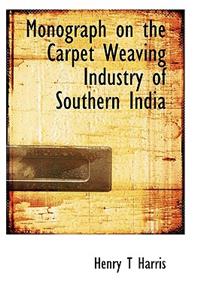 Monograph on the Carpet Weaving Industry of Southern India