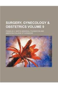 Surgery, Gynecology & Obstetrics Volume 9