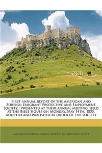 First Annual Report of the American and Foreign Emigrant Protective and Employment Society,