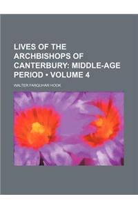 Lives of the Archbishops of Canterbury (Volume 4); Middle-Age Period
