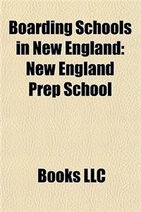 Boarding Schools in New England: Boarding Schools in Connecticut, Boarding Schools in Maine, Boarding Schools in Massachusetts