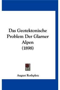 Das Geotektonische Problem Der Glarner Alpen (1898)