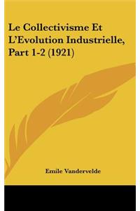 Le Collectivisme Et L'Evolution Industrielle, Part 1-2 (1921)