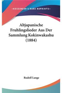 Altjapanische Fruhlingslieder Aus Der Sammlung Kokinwakashu (1884)