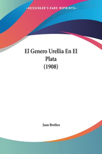 El Genero Urellia En El Plata (1908)
