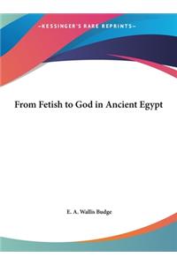 From Fetish to God in Ancient Egypt